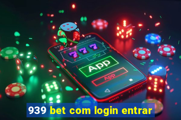 939 bet com login entrar